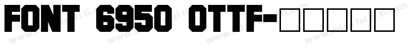 font 6950 0ttf字体转换